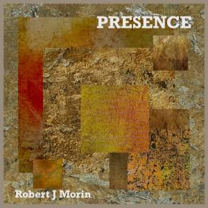 Robert J Morin "Presence"