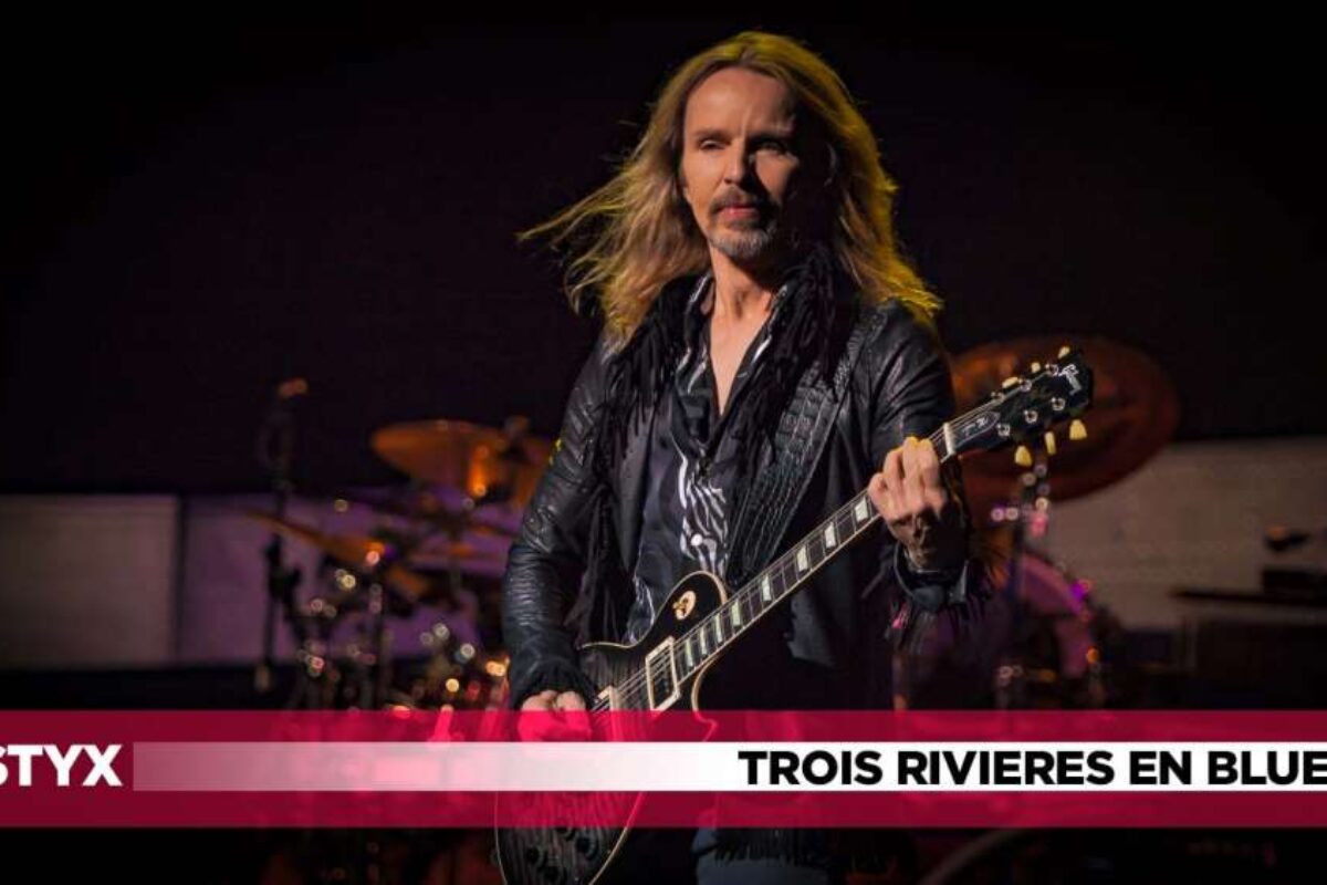 Styx Concert – Trois-Rivières en Blues