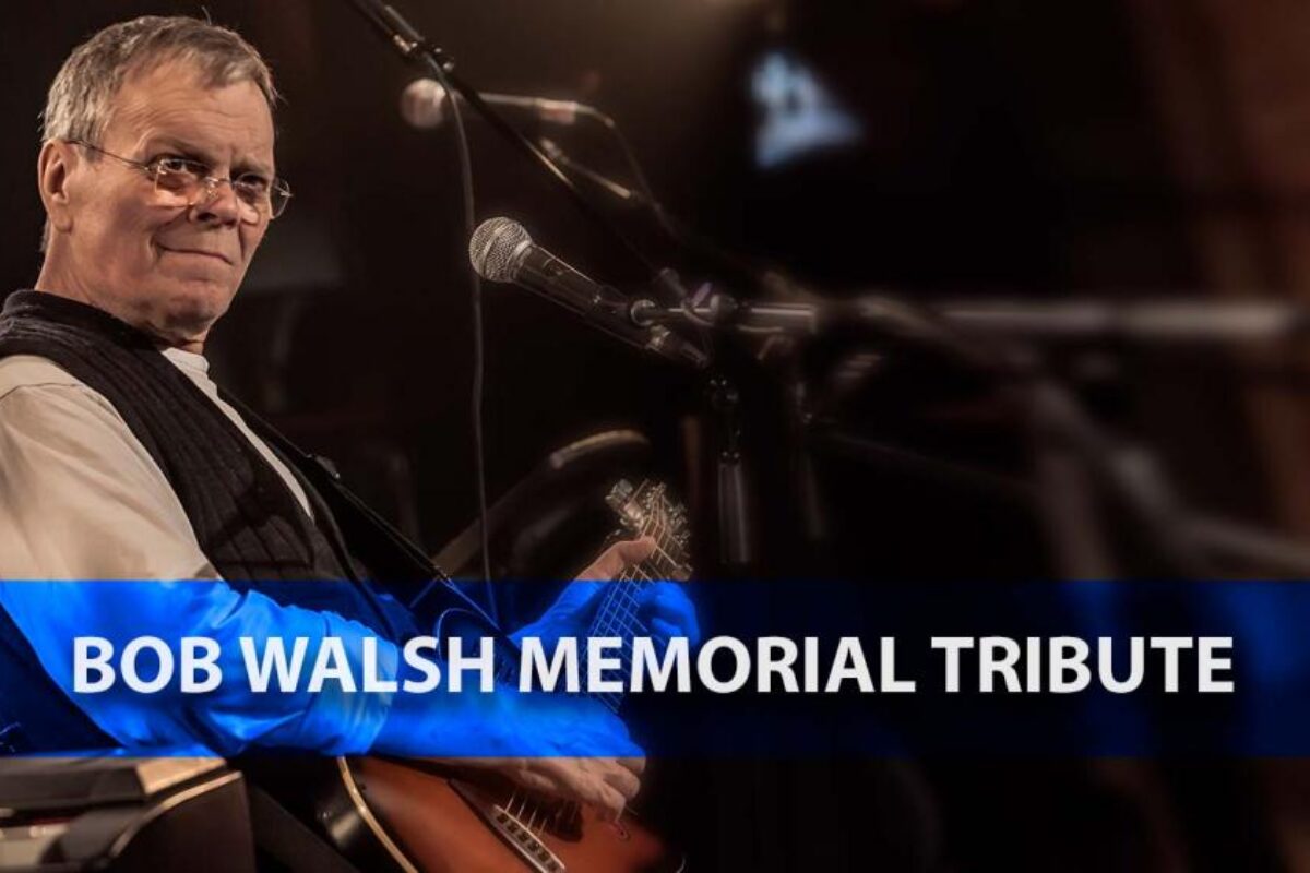 Bob Walsh Tribute