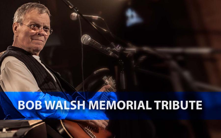 Bob Walsh Tribute