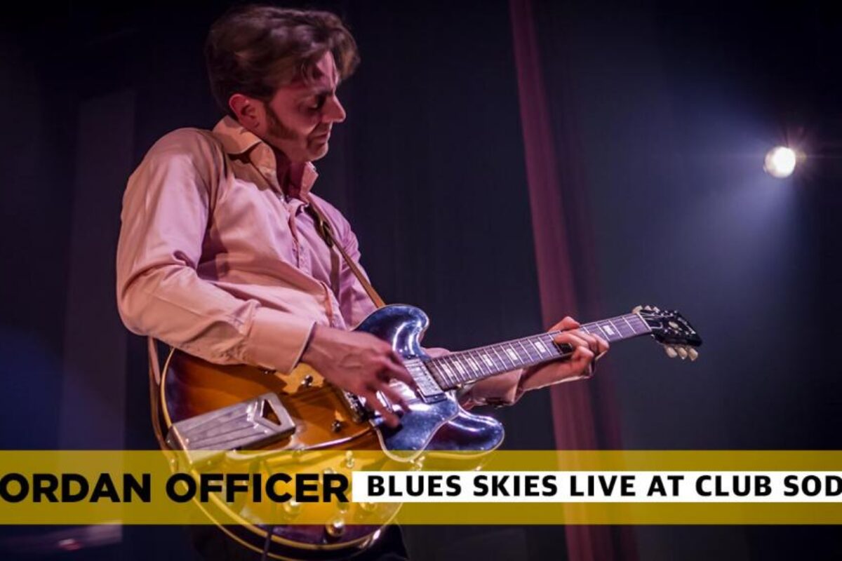 Jordan Officer • BLUES SKIES LIVE!
